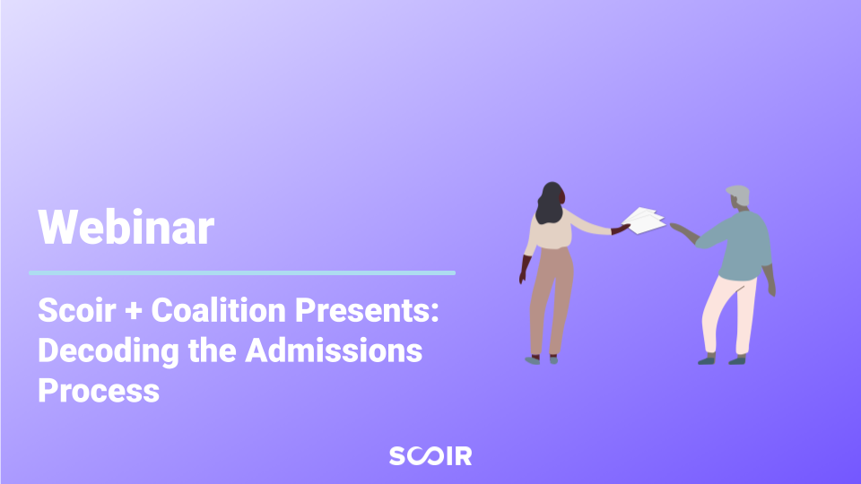 Scoir + Coalition Presents Decoding the Admissions Process