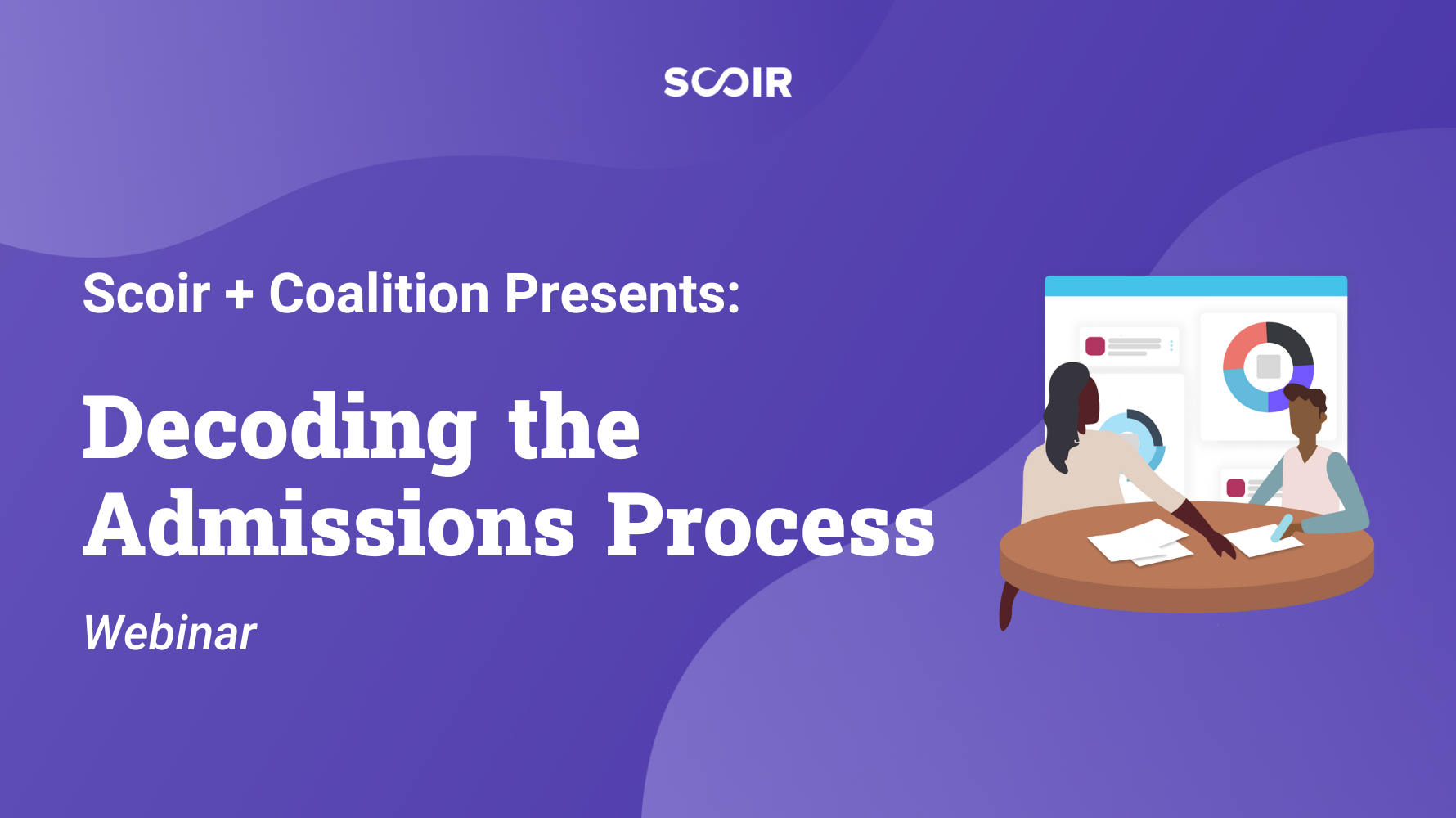 Scoir + Coalition Presents_ Decoding the Admissions Process