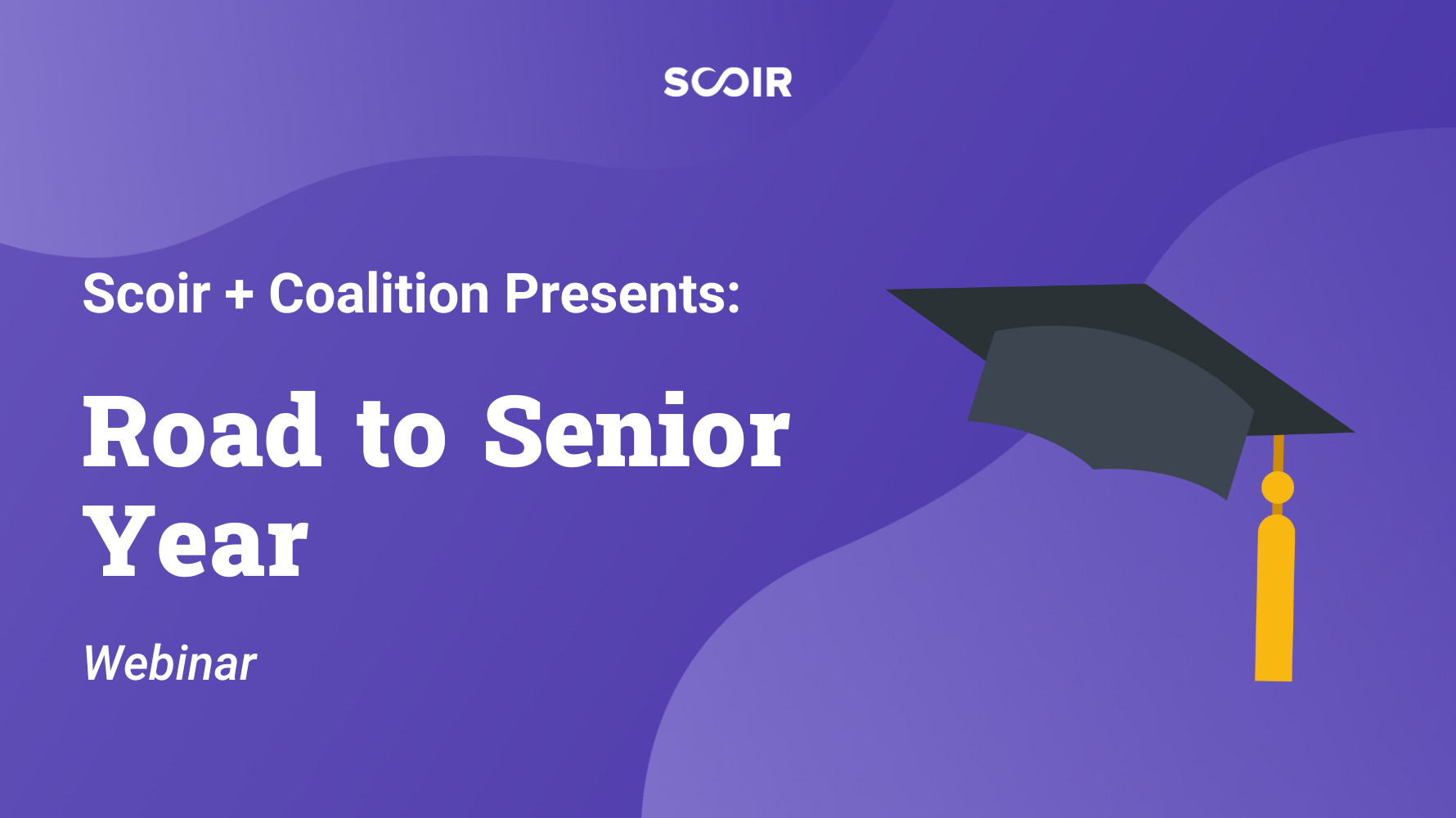 Scoir + Coalition Presents_ Road to Senior Year